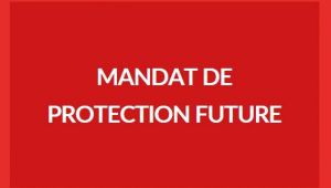 Le mandat de protection future